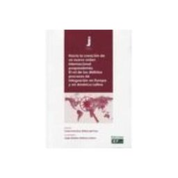 Edisofer S.l. Hacia la creación de un nuevo orden internacional pospandemia. El rol de los distintos procesos de integración en Europa y en América Latina