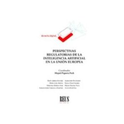 Edisofer S.l. Perspectivas regulatorias de la inteligencia artificial en la Unión Europea