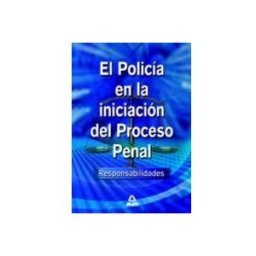 7 Editores Recursos Para La Cualificación Profesional Empleo El policía en la iniciación del proceso penal: responsabilidades