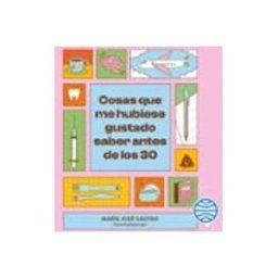 Cosas que me hubiese gustado saber antes de los 30