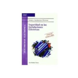 Ediciones Paraninfo S.a seguridad en las instalaciones electricas (adaptado al nuevo rbt)