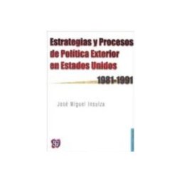 Aduna 2021 S.a. estrategias y procesos de política exterior en estados unidos (1981-19
