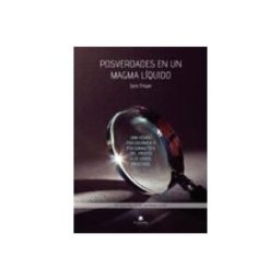 Logista Libros S.l. Posverdades en un Magma Líquido. Una visión fisicoquímica y psicoanalítica del procés y de otros procesos