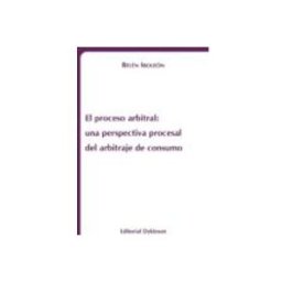 Teran Libros El proceso arbitral. Una perspectiva procesal del arbitraje de consumo