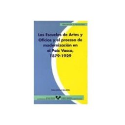 Distribuidora Mares De Libros S.l. las escuelas de artes y oficios y el proceso de modernizacion en