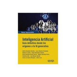 Comercial Grupo Anaya S.a. Inteligencia Artificial. Guia definitiva desde los orígenes a la IA generativa