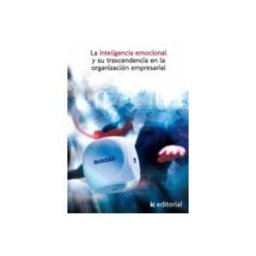 Innovacion Y Cualificacion S.l. (i.b.d.) la inteligencia emocional y su trascendencia en la organizaci