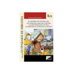 Teran Libros Distribución dinámica del onus probandi (carga de la prueba) y la efectividad de la tutela de derechos en el proceso colectivo