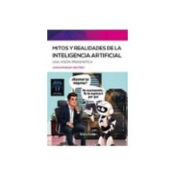 Marcombo S.l. Mitos y realidades de la inteligencia artificial