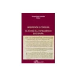 Teran Libros inquisicion y censura: el acoso a la inteligencia en españa