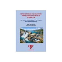 Madrid Vicente Antonio (ediciones) Estudio técnico del agua para profesionales y cursos de formación. Con casos prácticos resueltos y con la ayuda de la inteligencia artificial