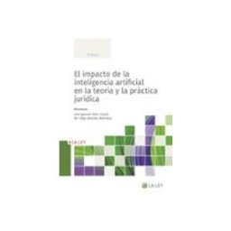 Edisofer S.l. El impacto de la inteligencia artificial en la teoría y la práctica jurídica