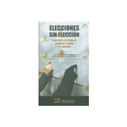 Machado Grupo De Distribucion S.l. elecciones sin eleccion: procesos electorales en oriente medio y el ma