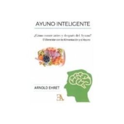 Alfaomega S.l. Distribuciones ayuno inteligente: ¿como comer antes y despues del ayuno?