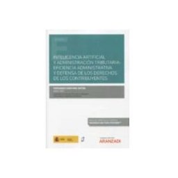 Edisofer S.l. Inteligencia artificial y administración tributaria: eficiencia administrativa y defensa de los derechos de los contribuyentes (Papel + e-book)