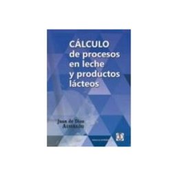 Acribia Editorial S.a. calculos de procesos en leche y productos lacteos