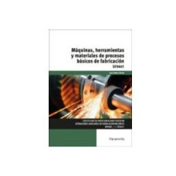 Ediciones Paraninfo S.a (uf0441) máquinas herramientas y materiales de procesos básicos de fab