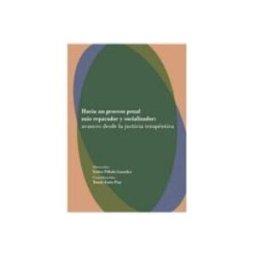 Teran Libros hacia un proceso penal mas reparador y socializador: avances desd e la