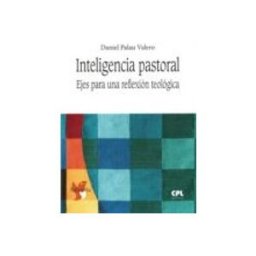 Soluziono Desarrollos Editoriales S.l. Inteligencia pastoral. Ejes para una reflexión teológica