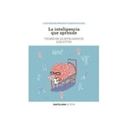 Sanoma Educacion S.l.u. (santillana) la inteligencia que aprende: teoría de la inteligencia ejecutvia