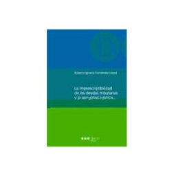 Marcial Pons Librero S.l La imprescriptibilidad de las deudas tributarias y la seguridad jurídica