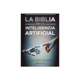 Logista Libros S.l. La Biblia de la Inteligencia Artificial