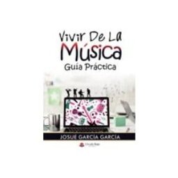 Logista Libros S.l. Vivir de la música. Guía práctica