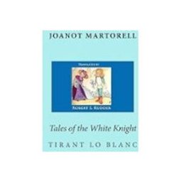 Tales Of The White Knight: Tirant Lo Blanc