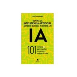 Logista Libros S.l. Domina la inteligencia artificial antes de que ella te domine a ti