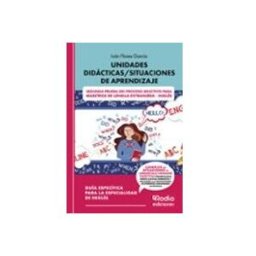 Logista Libros S.l. Unidades Didácticas Situaciones de Aprendizaje. Segunda prueba del proceso selectivo para Maestros de Lengua Extranjera Inglés