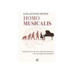 Sgel Libros S.l. Homo musicalis: Historia de la evolución musical y la inteligencia humana