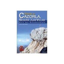 Azeta Libros Y Papeleria Sl sierras de cazorla segura y las villas: guia del excursionista