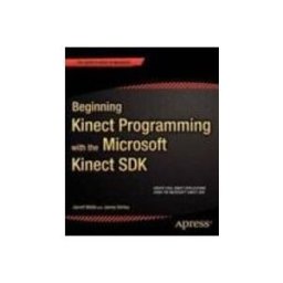 Beginning Kinect Programming With The Microsoft Kinect Sdk