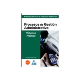 7 Editores Recursos Para La Cualificación Profesional Empleo Cuerpo de profesores técnicos de formación profesional. Procesos de gestión administrativa. Volumen práctico