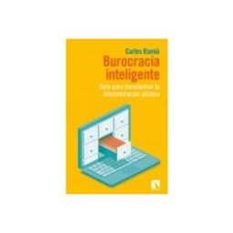 Unidad Para La Distribucion Del Libro S.l. burocracia inteligente: guia para transformar la administracion public