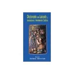 Soluziono Desarrollos Editoriales S.l. Diccionario del laicado y asociaciones y movimientos católicos
