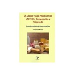 Madrid Vicente Antonio (ediciones) La leche y los productos lácteos. Composición y procesado.