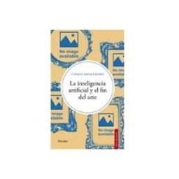 Unidad Para La Distribucion Del Libro S.l. La inteligencia artificial y el fin del arte