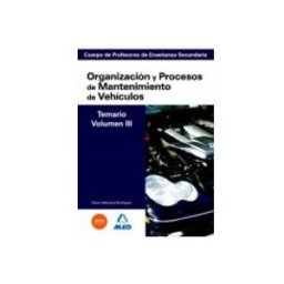 7 Editores Recursos Para La Cualificación Profesional Empleo Cuerpo de profesores de enseñanza secundaria. Organización y procesos de mantenimiento de vehículos. Temario. Volumen iii