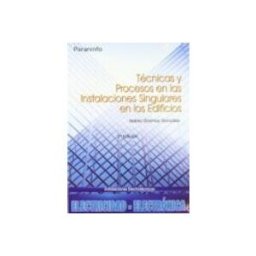 Ediciones Paraninfo S.a Técnicas y procesos en las instalaciones singulares en los edificios