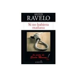 Unidad Para La Distribucion Del Libro S.l. si no hubiera mañana (serie eladio monroy 6)