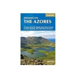 Walking On The Azores: 70 Routes Across Sao Miguel Santa Maria Terceir