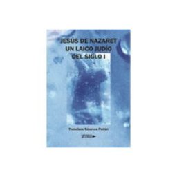 Logista Libros S.l. Jesús de Nazaret. Un laico judío del siglo I