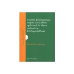 Edisofer S.l. El control de la incapacidad temporal tras la reforma legislativa de las Mutuas colaboradoras de la Seguridad Social