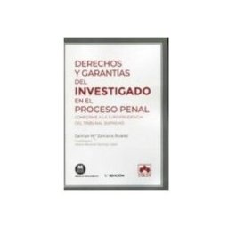 Edisofer S.l. derechos y garantías del investigado en el proceso penal conforme a la