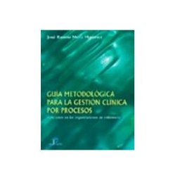 Distriforma S.l. guia metodologica para la gestion clinica por procesos: aplicacio n a