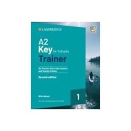Cambridge University Press A2 Key for Schools Trainer 1 for the Revised Exam from 2020. Six Practice Tests with Answers and Teacher's Notes with Resources Download with eBook