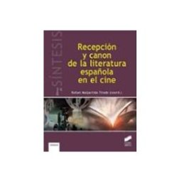 Editorial Sintesis S.a. Recepción y canon de la literatura española en el cine