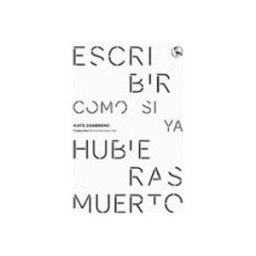 Unidad Para La Distribucion Del Libro S.l. Escribir como si ya hubieras muerto
