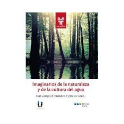 Marcial Pons, Ediciones Jurídicas y Sociales Imaginarios De La Naturaleza Y De La Cultura Del Agua